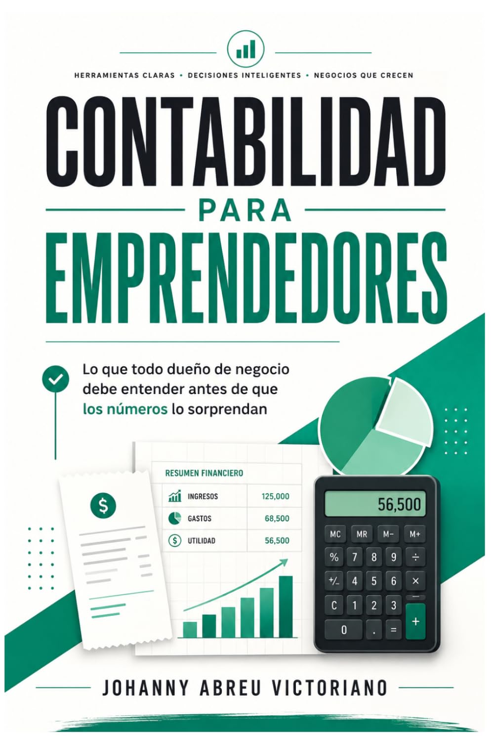 Contabilidad para emprendedores: Lo que todo dueño de negocio debe entender antes de que los números lo sorprendan (Biblioteca Práctica Financiera y Empresarial)