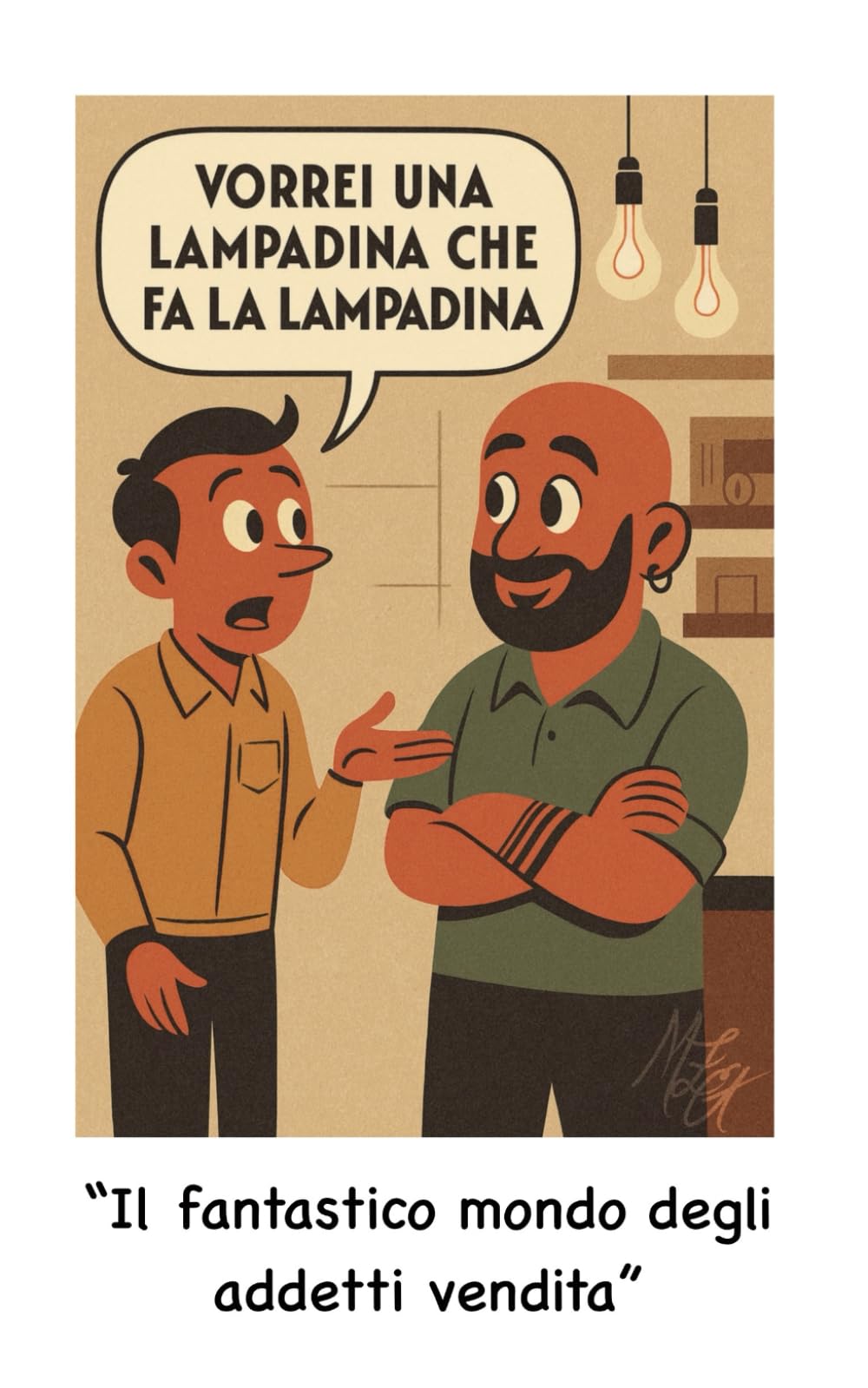 Vorrei una lampadina ….: Il fantastico mondo degli addetti vendita