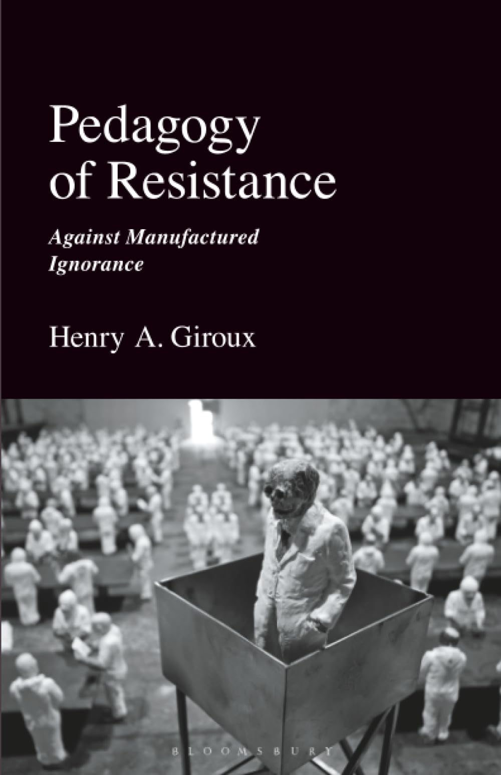 Pedagogy of Resistance: Against Manufactured Ignorance