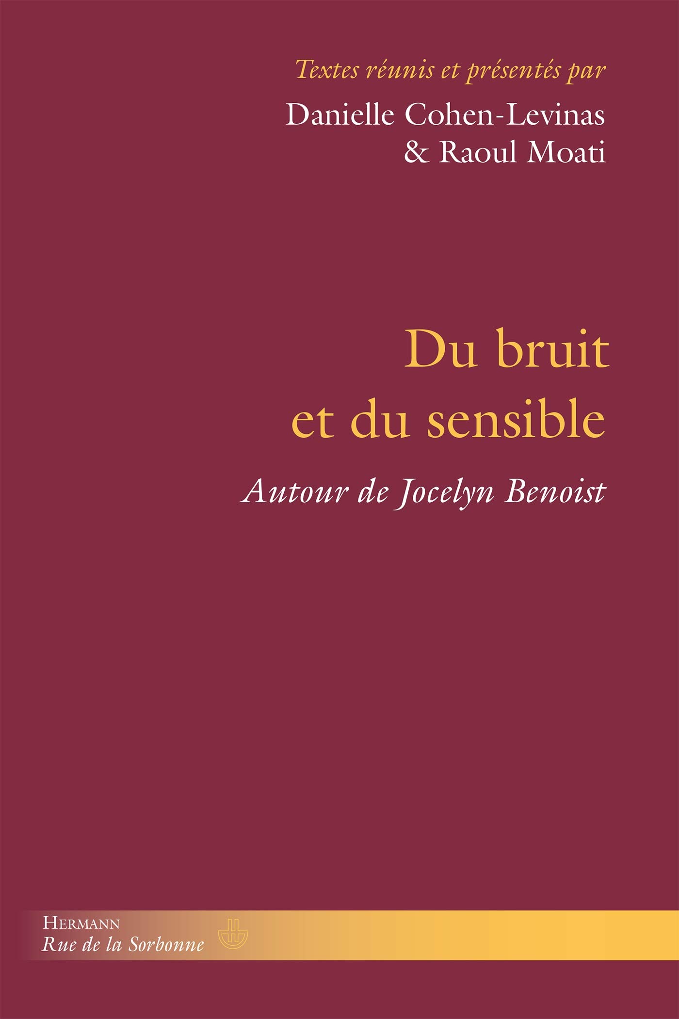 Du Bruit et du Sensible: La pensée de Jocelyn Benoist: Autour de Jocelyn Benoist (HR.RUE SORBONNE)