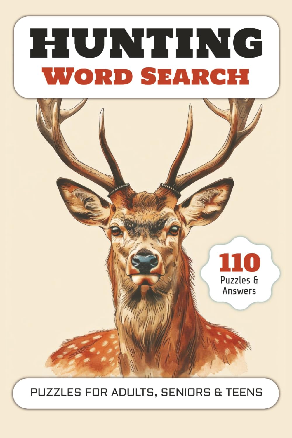 Hunting Word Search Puzzle Book: 55 Puzzles for Hunters, Outdoorsmen & Wilderness Enthusiasts