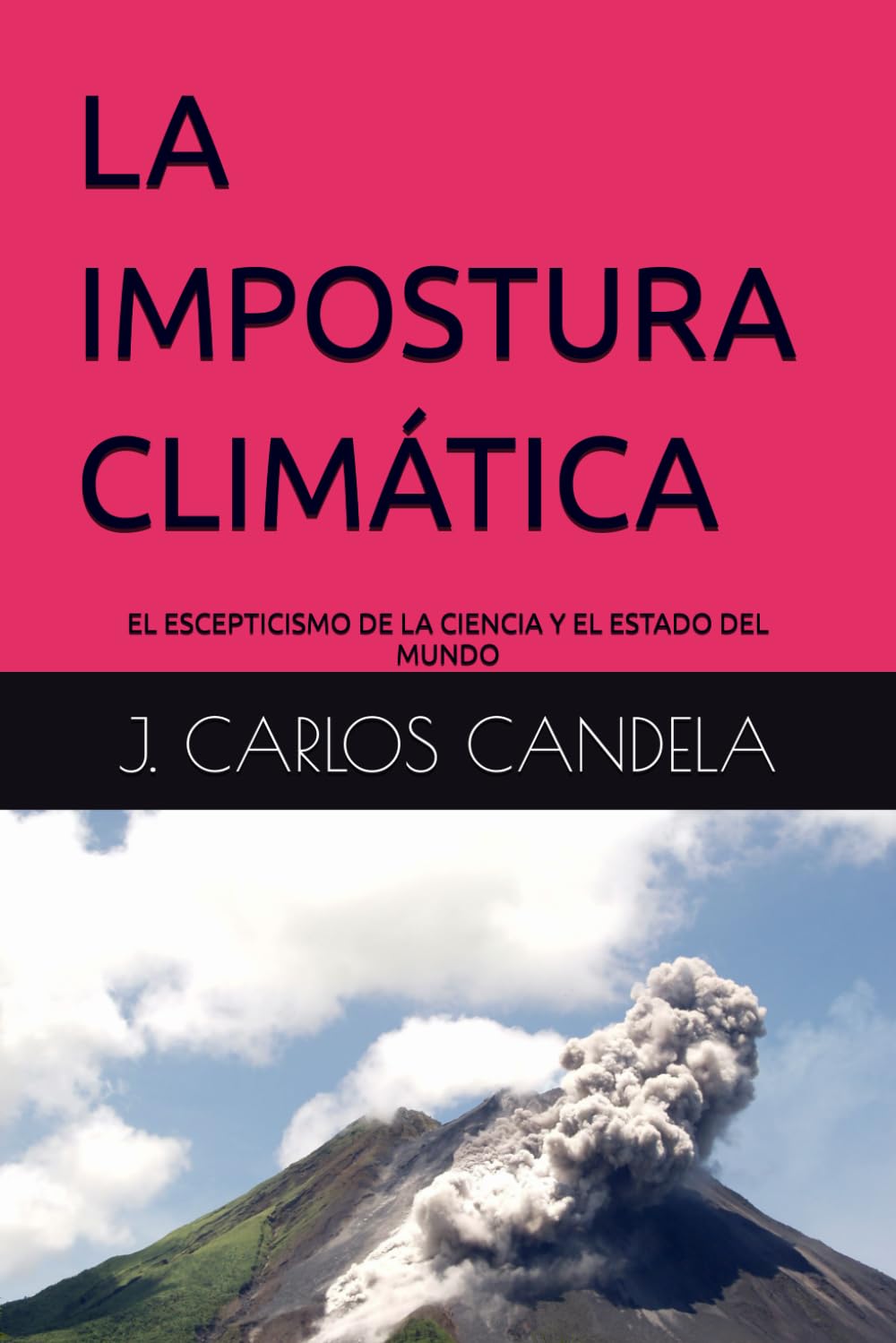 LA IMPOSTURA CLIMÁTICA: EL ESCEPTICISMO DE LA CIENCIA Y EL ESTADO DEL MUNDO