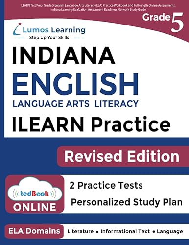 ILEARN Test Prep: Grade 5 English Language Arts Literacy (ELA) Practice Workbook and Full-length Online Assessments: Indiana Learning Evaluation ... Study Guide (ILEARN by Lumos Learning)