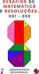 Desafios de Matemática e Resoluções: 001 - 030