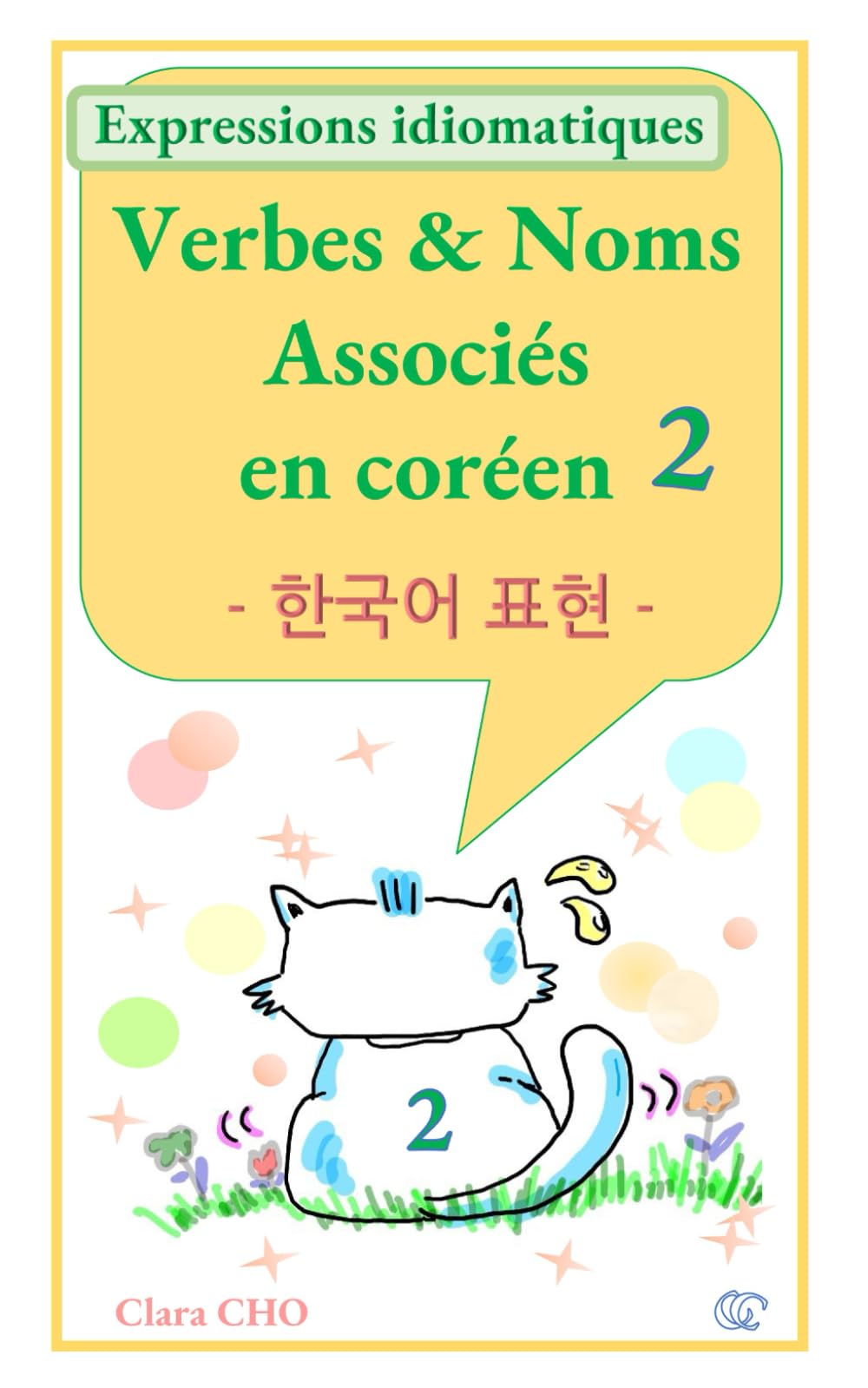 Verbes & Noms Associés en coréen 2: Expressions idiomatiques