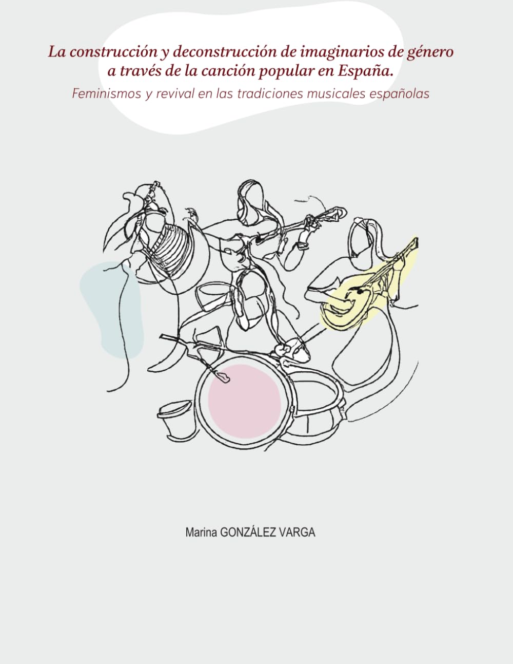 Feminismos y revival en las tradiciones musicales españolas: La construcción y deconstrucción de imaginarios de género a través de la canción popular en España.