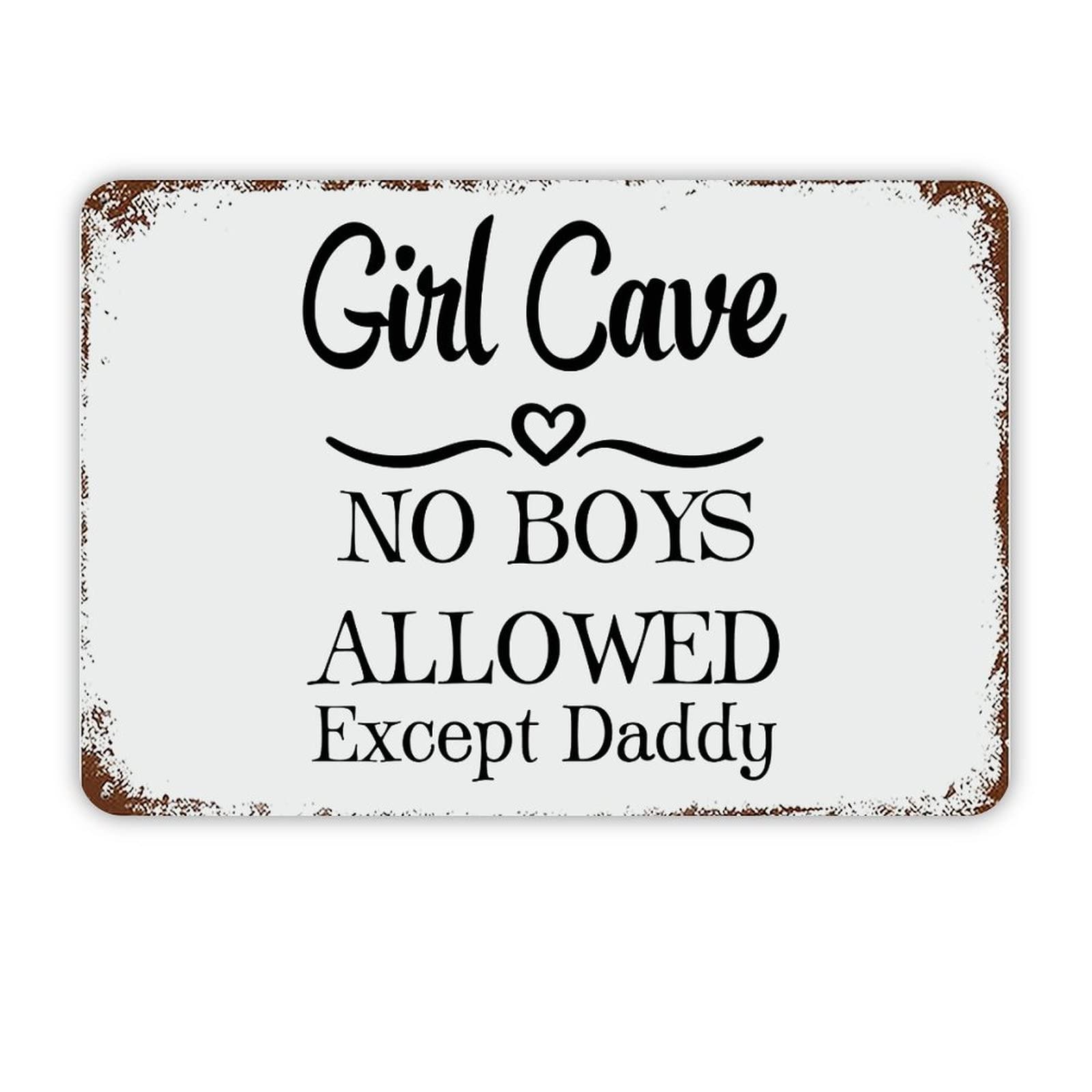 Girl Cave No Boys Allowed Except Daddy Vintage Metal Sign 8x12 Inch Modern Quote Waterproof Aluminum Tin Signs for Indoor & Outdoor Home Decoration Wall Art Poster