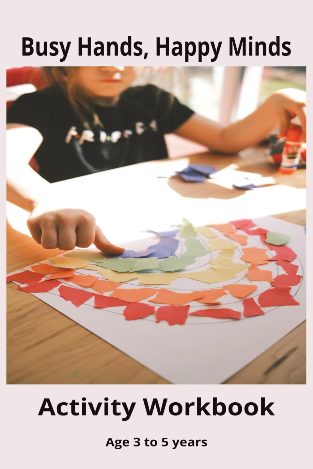 Busy Hands, Happy Minds: Activity Workbook