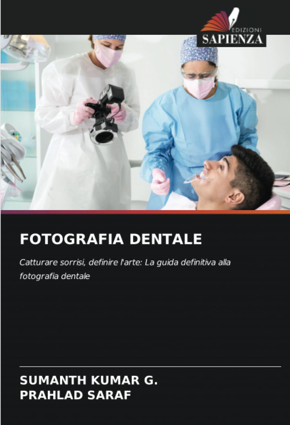 FOTOGRAFIA DENTALE: Catturare sorrisi, definire l'arte: La guida definitiva alla fotografia dentale
