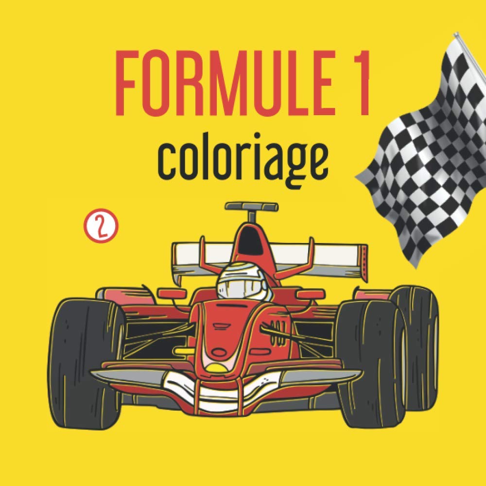 Formule 1: Livre de coloriage de voitures de courses – 40 dessins pour enfants de 5 à 10 ans