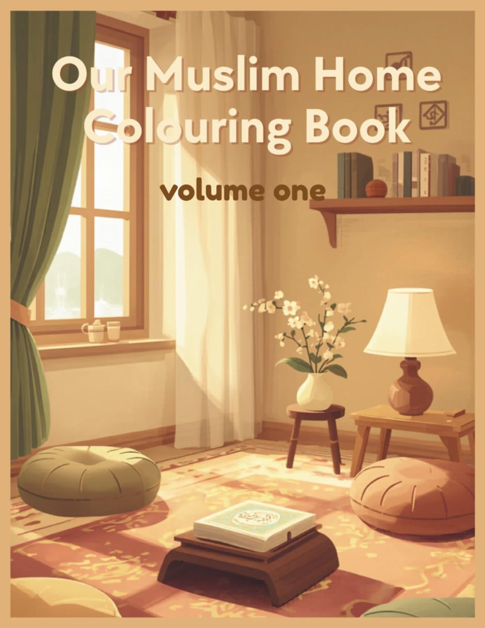 Our Muslim Home Colouring Book:Faceless Muslim Kids Book