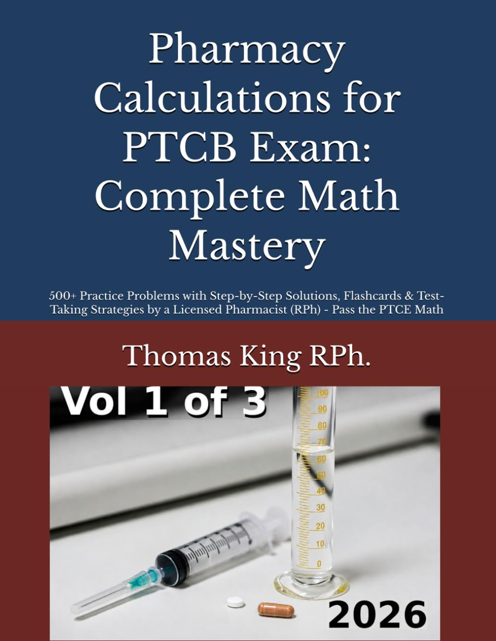 Pharmacy Calculations for PTCB Exam: Complete Math Mastery: 500+ Practice Problems with Step-by-Step Solutions, Flashcards & Test-Taking Strategies by ... - Pass the PTCE Math (PTCB Exam Prep Series)
