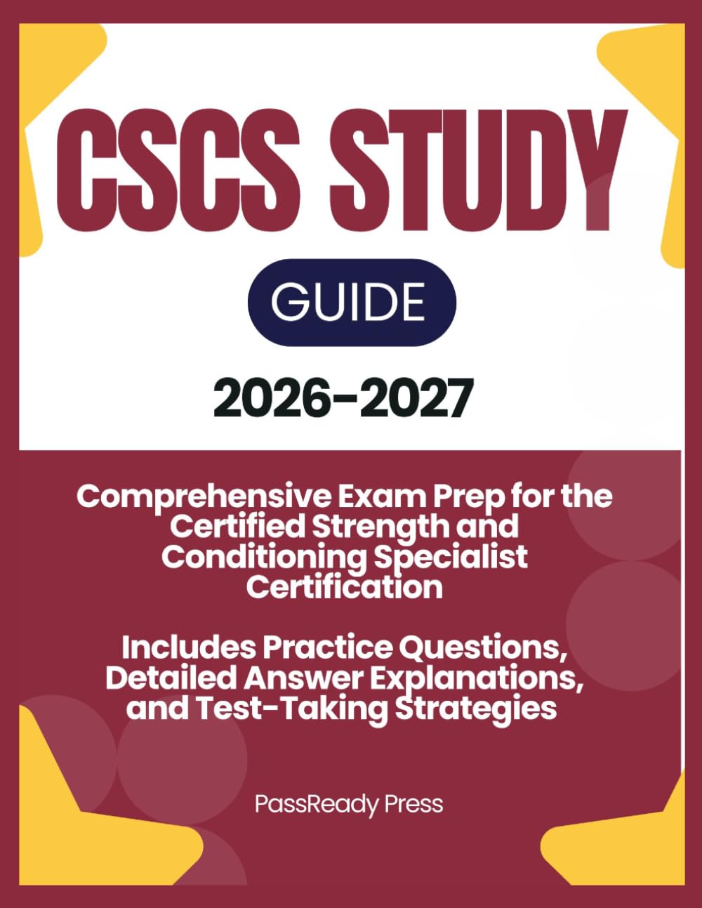 CSCS STUDY GUIDE 2026–2027: Comprehensive Exam Prep for the Certified Strength and Conditioning Specialist Certification — Includes Practice ... and Test-Taking Strategies (High Peak)