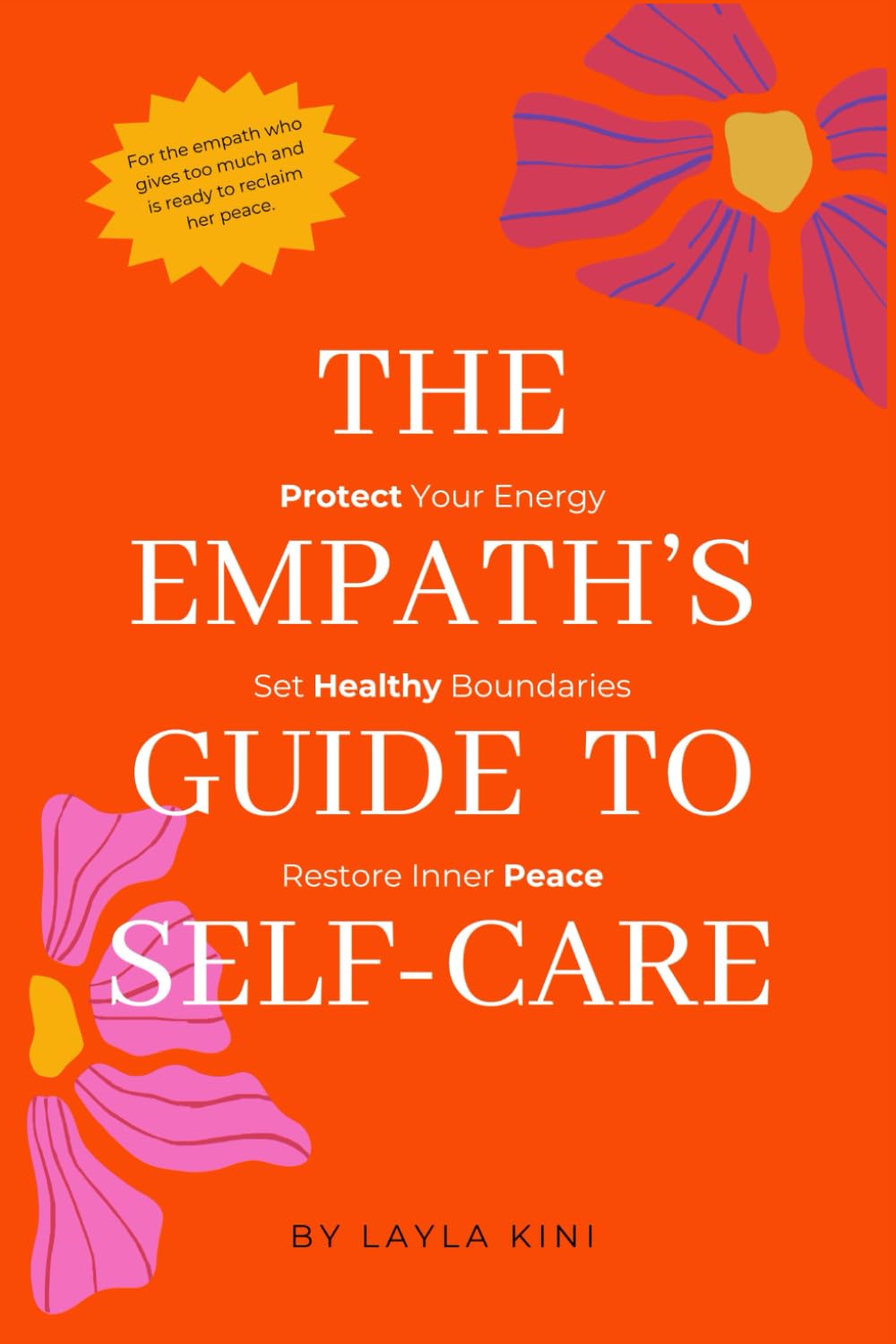 The Empath’s Guide to Self-Care: Protect Your Energy, Set Boundaries, and Restore Inner Peace