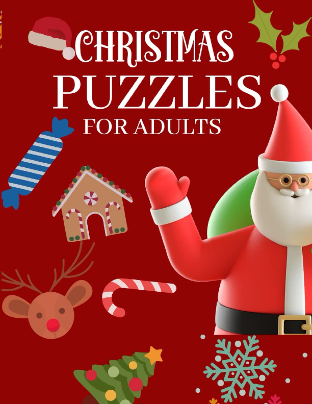 Christmas Puzzle Book for Adults: Fun & Festive Activities, Word searches, Crosswords, Sudoku and Mazes to Stay Relaxed And Focused This Holiday Season
