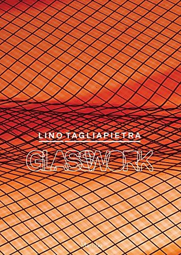 Lino Tagliapietra: Glasswork
