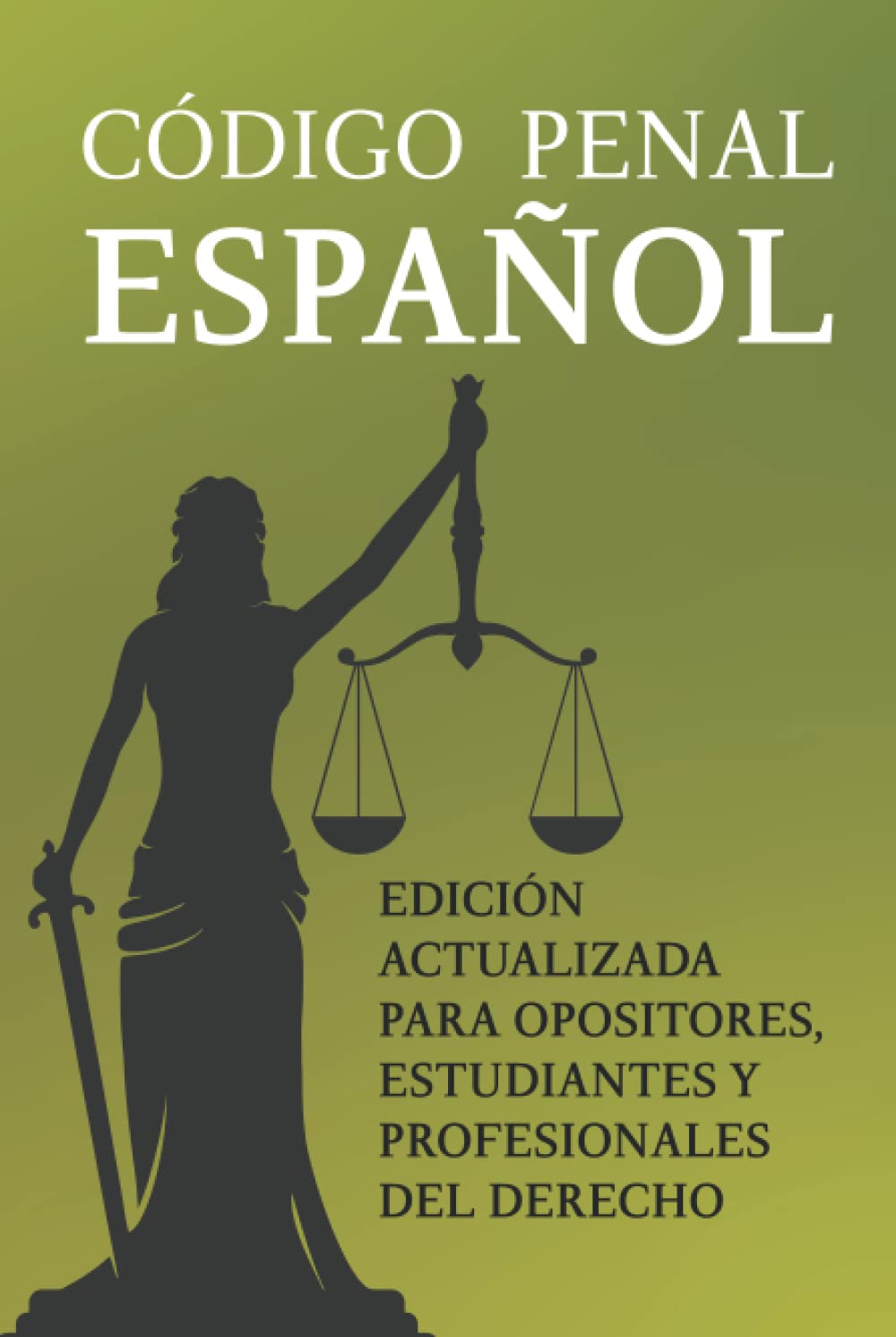 CÓDIGO PENAL ESPAÑOL: Edición actualizada para opositores, estudiantes y profesionales del Derecho