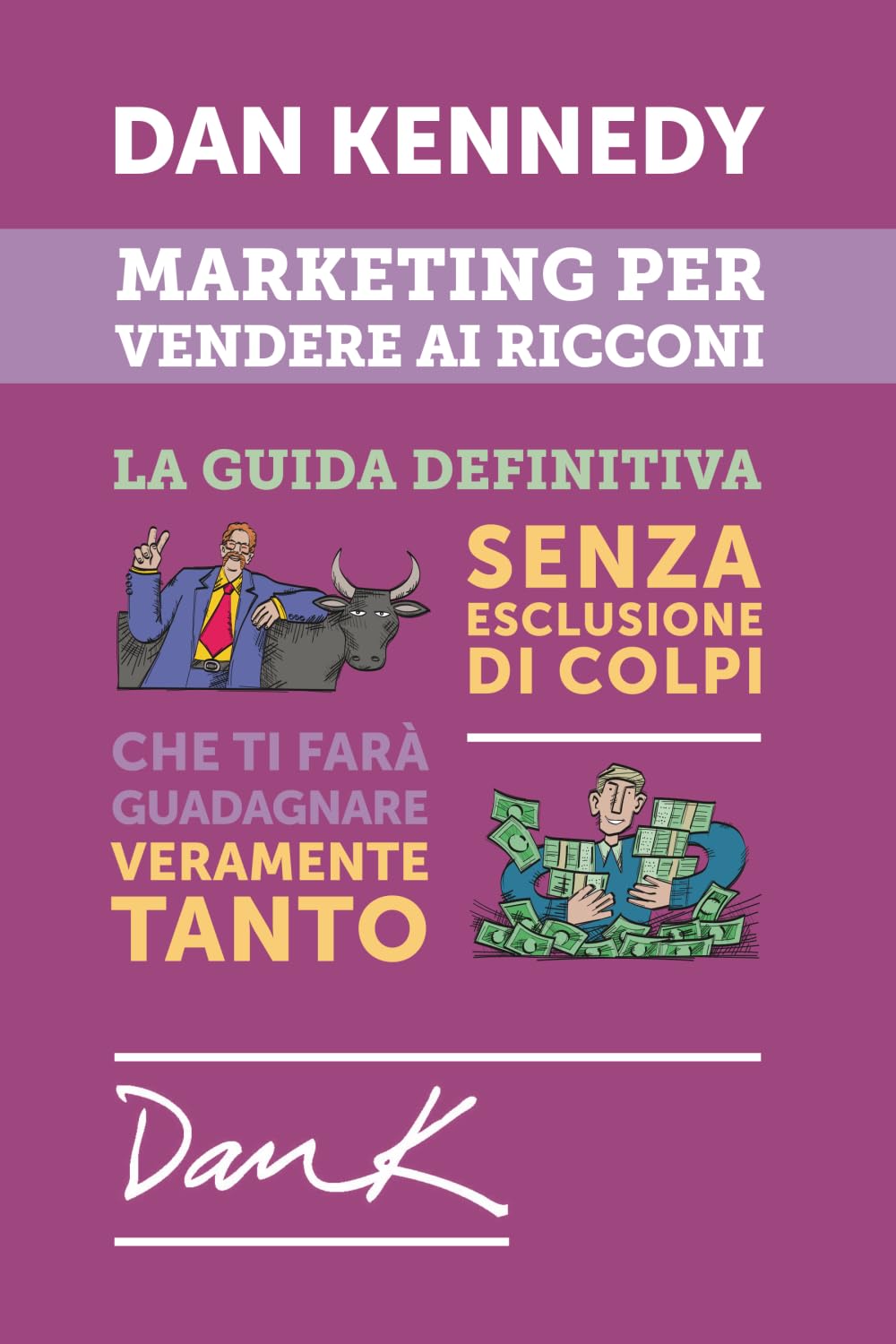 MARKETING PER VENDERE AI RICCONI: La guida definitiva senza esclusione di colpi che ti farà guadagnare veramente tanto