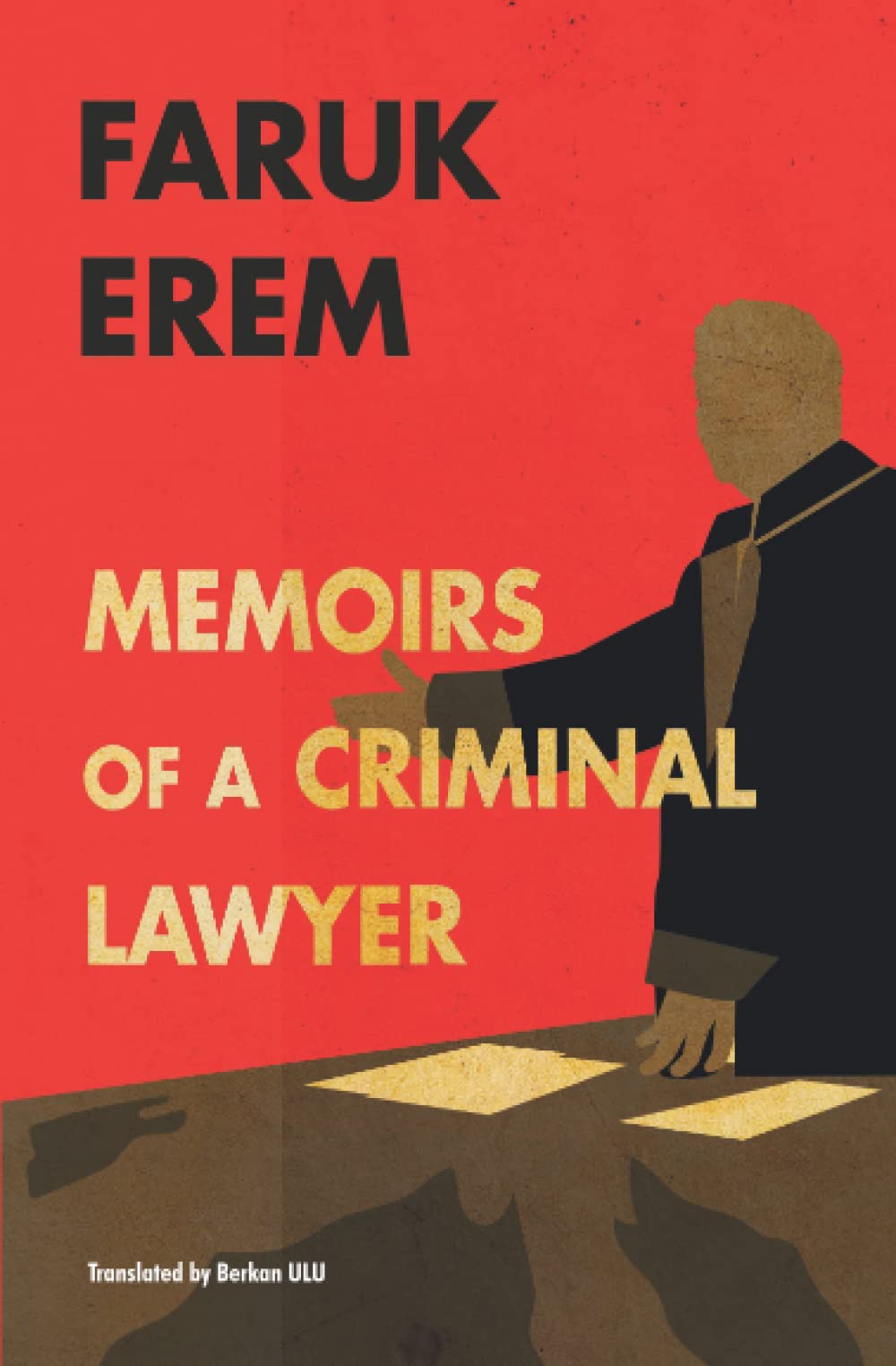 Memoirs of a Criminal Lawyer: “Scrape the surface of the convict, you’ll find a human.”