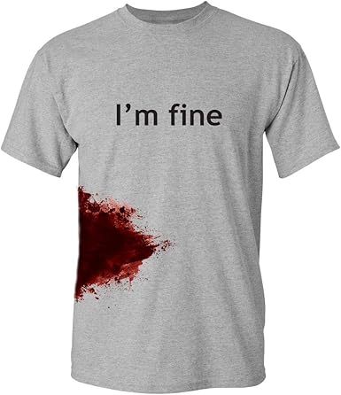 I'm Fine Graphic Novelty Halloween Humor Funny T Shirt