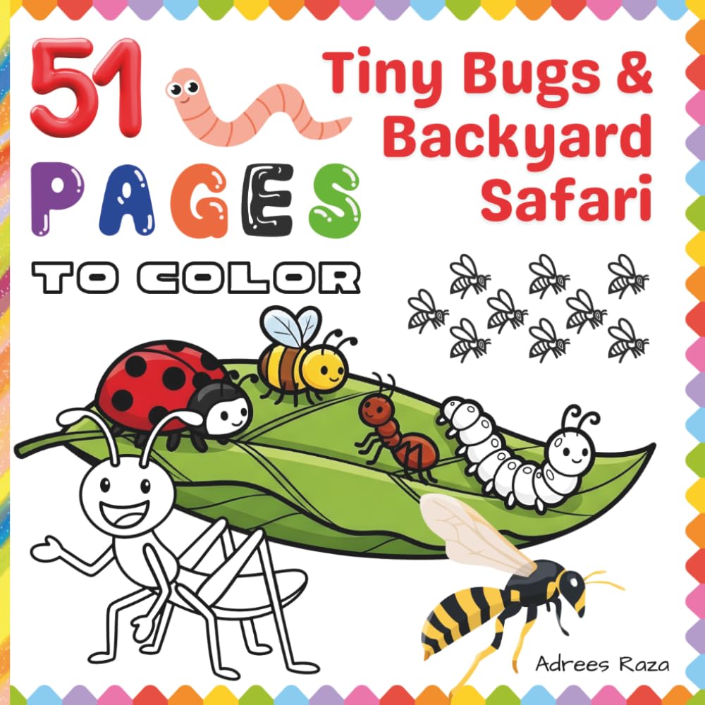 51 Pages to Color - Tiny Bugs & Backyard Safari: A Fun and Easy Insect Activity Book for Kids Ages 4-8 | Cute Little Critters Coloring Pages (51 Pages To Color - Coloring Books for Kids Ages 4-8)