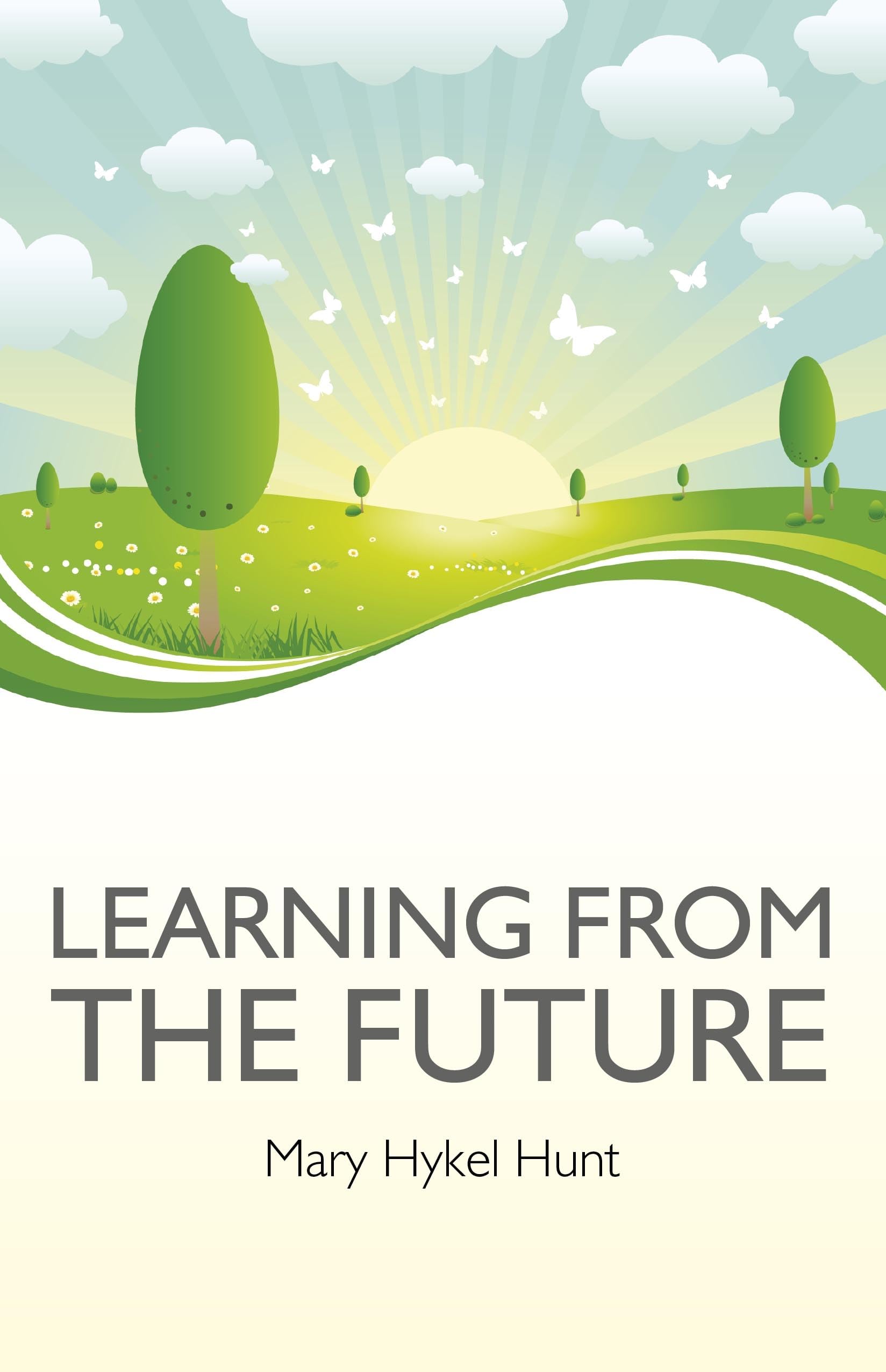 Learning from the Future Hunt Paperback John Hunt 9781846946073