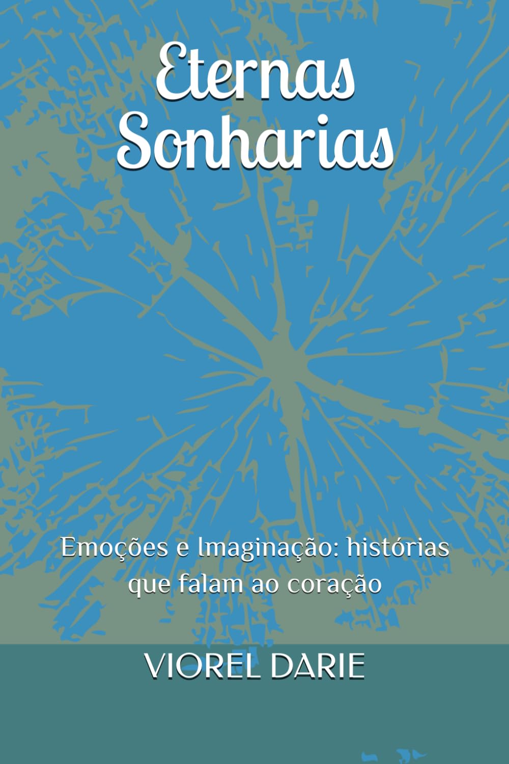 Eternas Sonharias: Emoções e Imaginação: histórias que falam ao coração