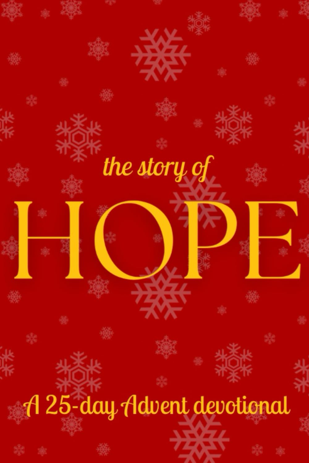 The Story of Hope: A 25-day Advent devotional (The Story of Advent)