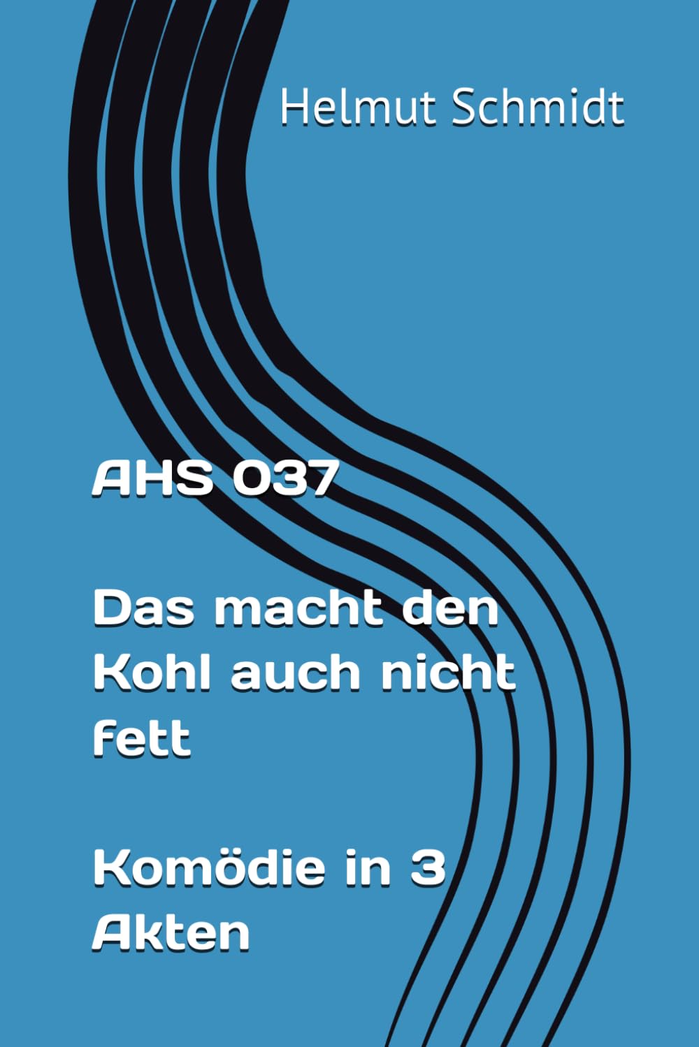 AHS 037 Das macht den Kohl auch nicht fett - Komödie in 3 Akten