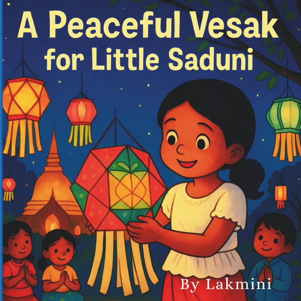 A Peaceful Vesak for Little Saduni: A Heartwarming Sri Lankan Lantern Festival Story: A gentle bedtime story celebrating kindness, light, and Sri Lankan Vesak traditions