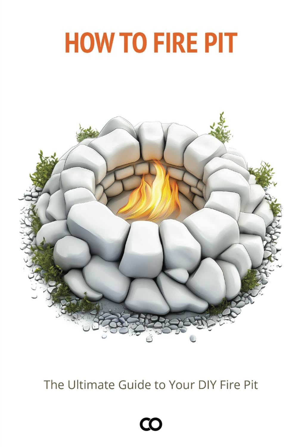 How to Fire Pit | DIY Fire Pit Guide: Step-by-Step Instructions, Enhanced Tips, Troubleshooting, FAQ and more | Beginner & Advanced