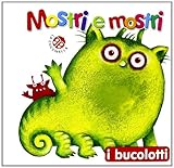 Mostri e mostri. Ediz. illustrata