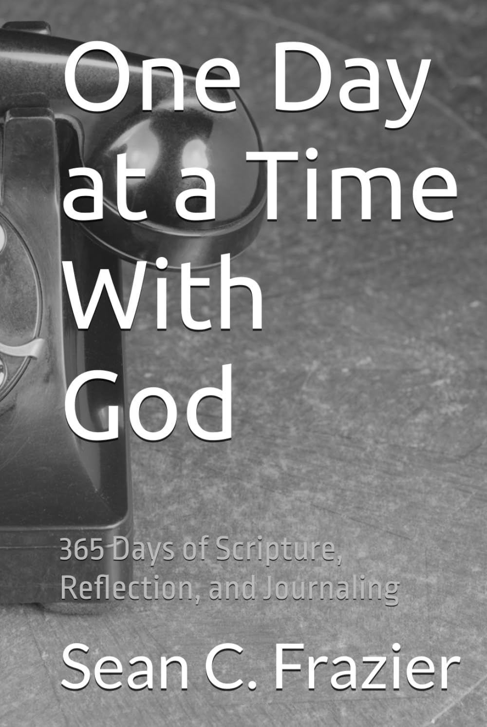 One Day at a Time With God: 365 Days of Scripture, Reflection, and Journaling