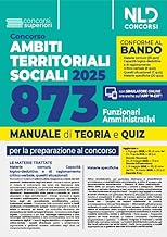 Concorso ATS (Ambiti Territoriali Sociali) per 873 funzionari amministrativi. Manuale con teoria e quiz conforme al bando. Con espansione online