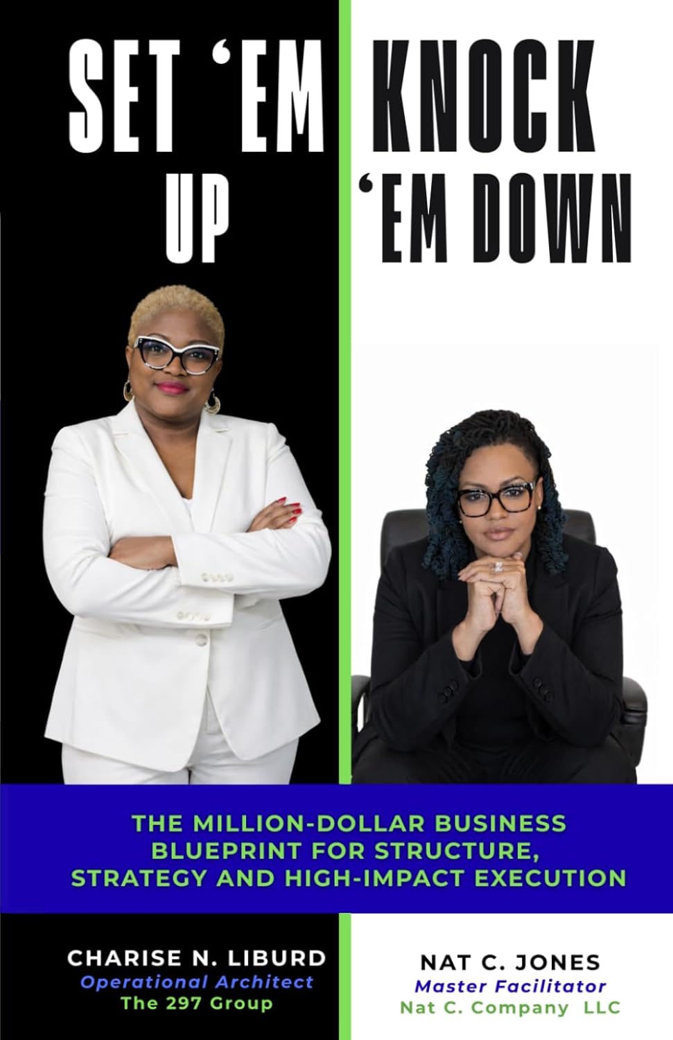 Set 'Em Up Knock 'Em Down: The Million-Dollar Business Blueprint for Structure, Strategy & High-Impact Execution      Paperback – March 28, 2026