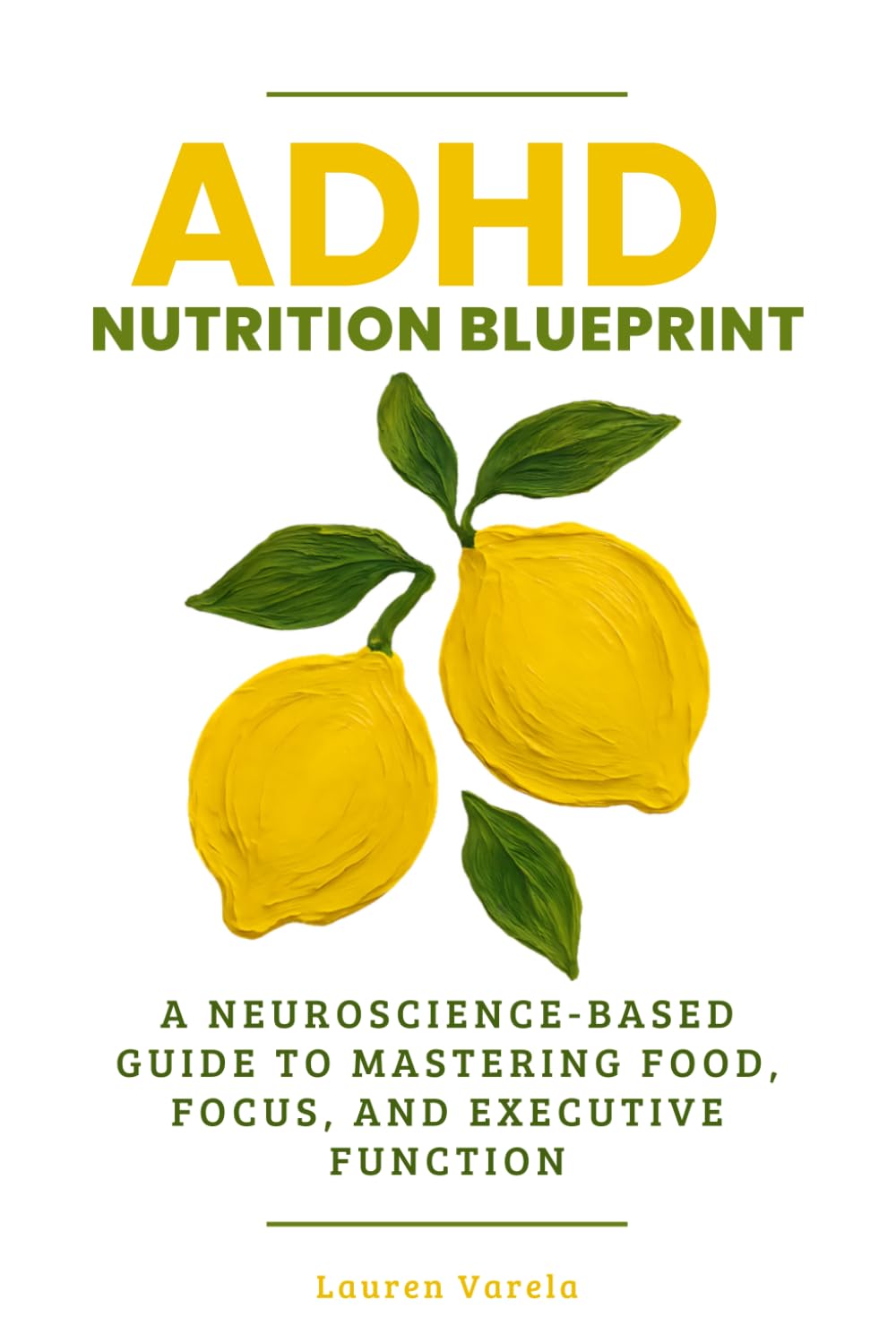ADHD Nutrition Blueprint: A Neuroscience-Based Guide to Mastering Food, Focus, and Executive Function