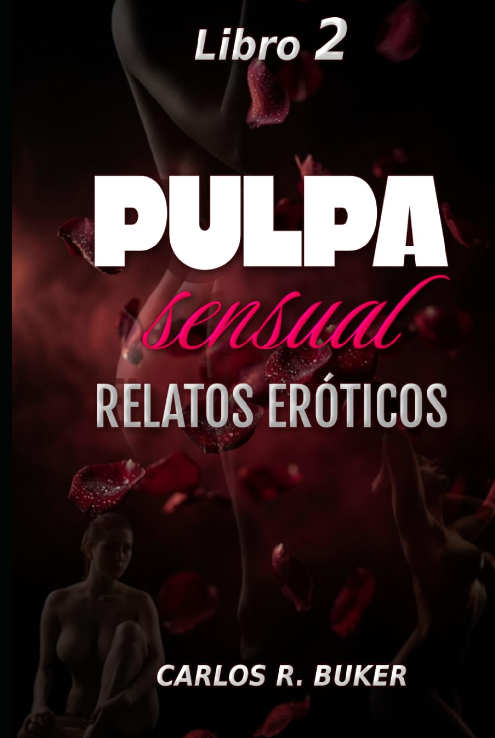 PULPA sensual - Libro 2: Relatos Eróticos