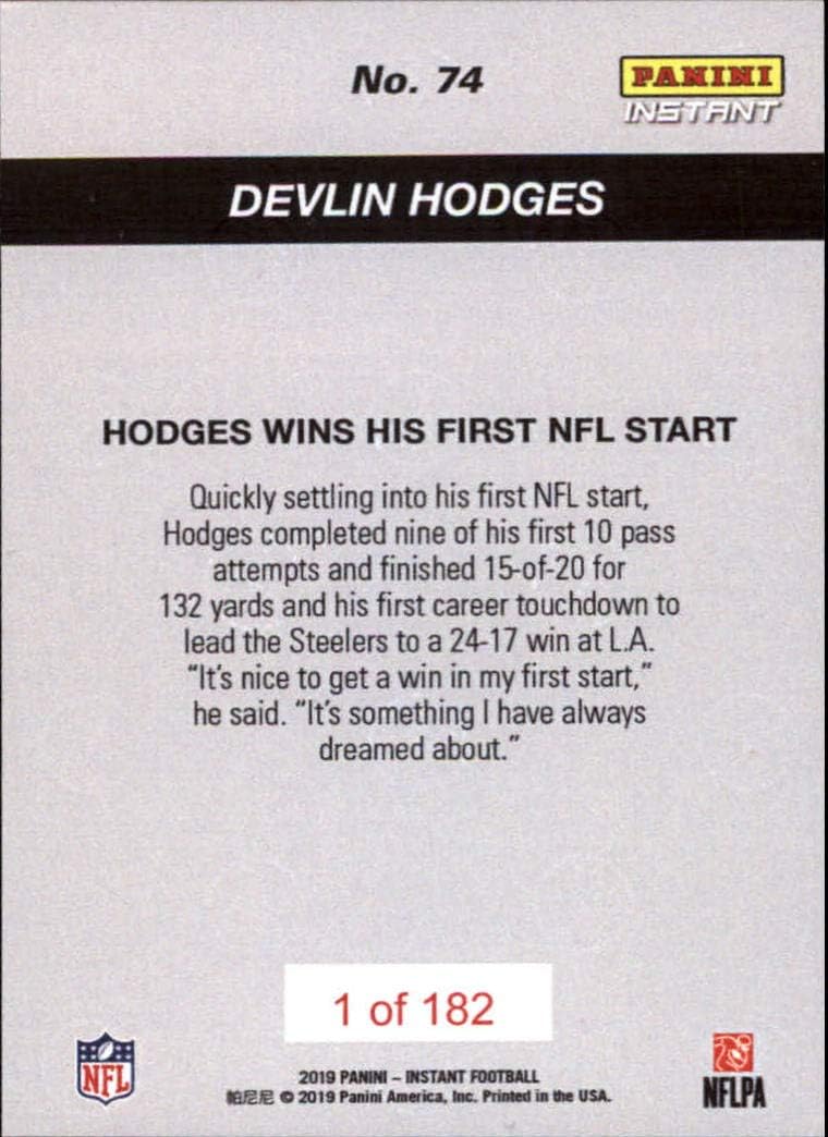 2019 Panini Instant NFL #74 Devlin Hodges RC Rookie Pittsburgh Steelers FIRST NFL CARD EVER Wins His First NFL Start 10.13.19 Print Run 182