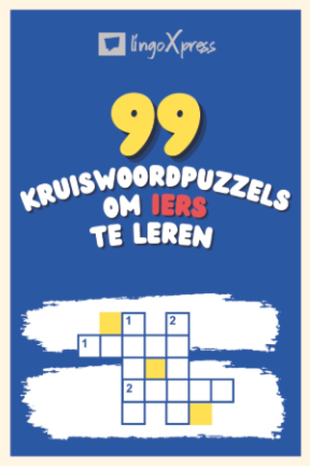 99 Kruiswoordpuzzels om Iers te Leren: Bijna 800 verschillende woorden om je hersenen te prikkelen en het onthouden te vergemakkelijken!