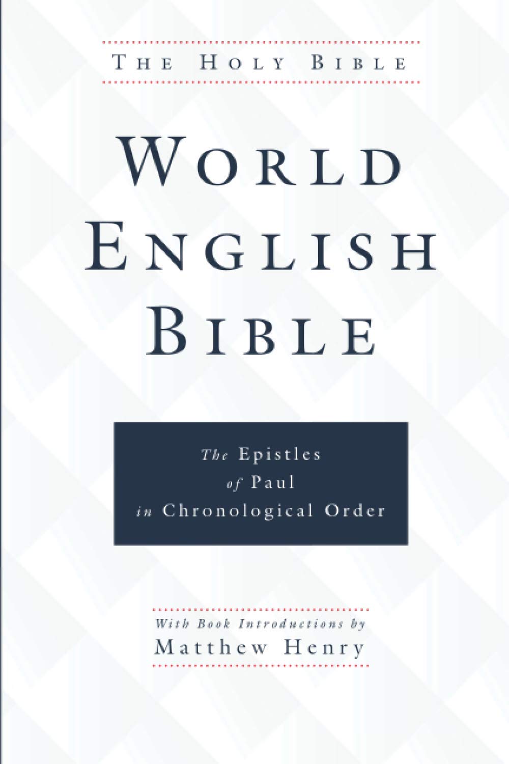 World English Bible: The Epistles of Paul in Chronological Order