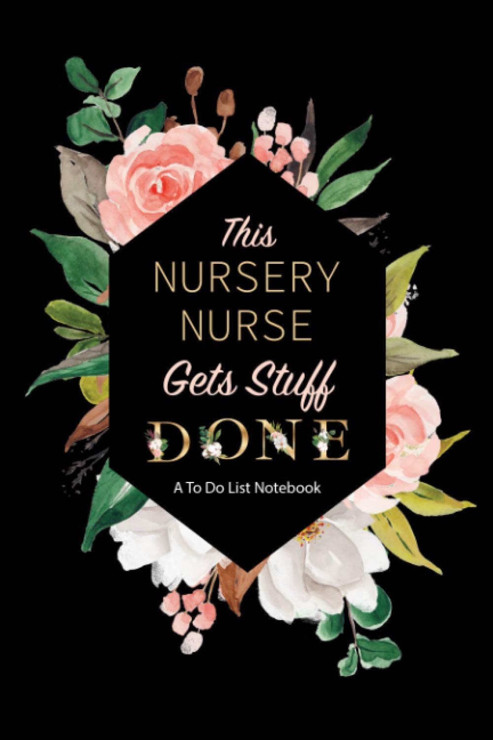 This Nursery Nurse Gets Stuff Done - A To-Do List Notebook: A Personal Daily Planning Checklist with Top 3 Priorities and Checkbox List for an ... a Witty Sense of Humor and Enjoys Sarcasm