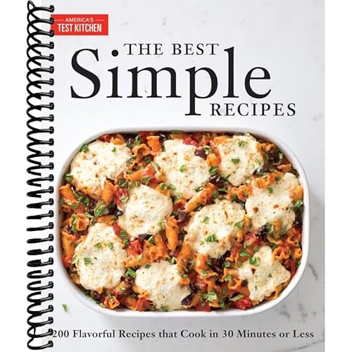 The Best Simple Recipes: More Than 200 Flavorful, Foolproof Recipes