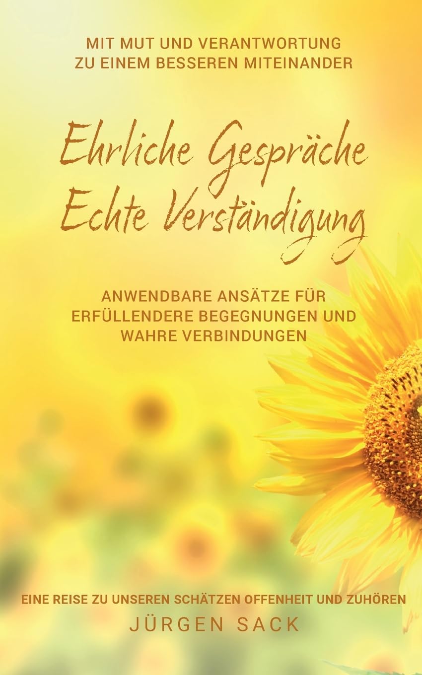 Ehrliche Gespräche Echte Verständigung: Mit Mut und Verantwortung zu einem besseren Miteinander