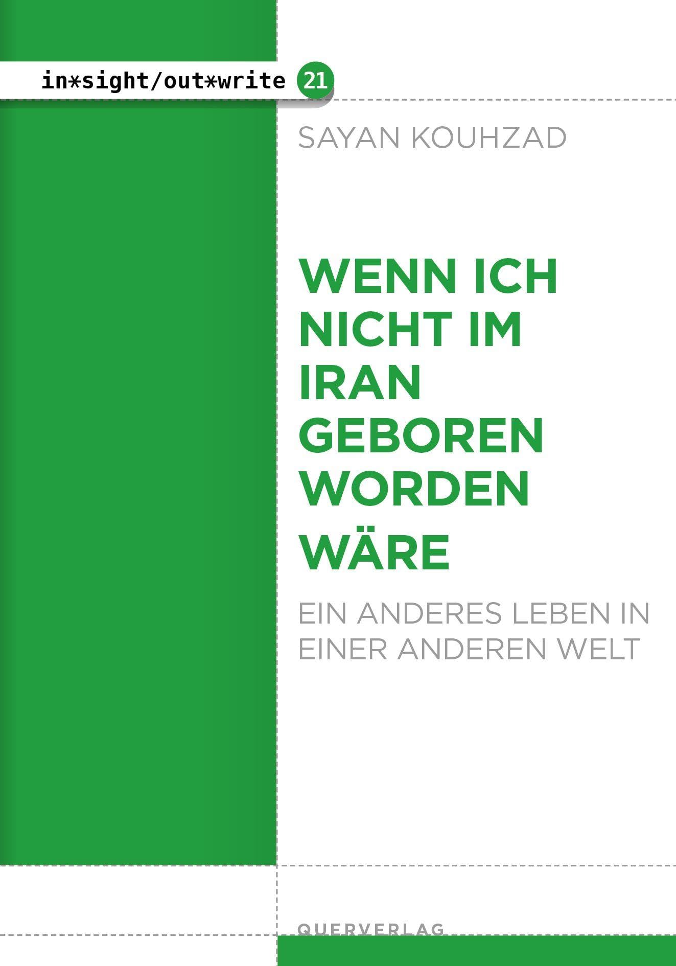Wenn ich nicht im Iran geboren worden wäre: Ein anderes Leben in einer anderen Welt