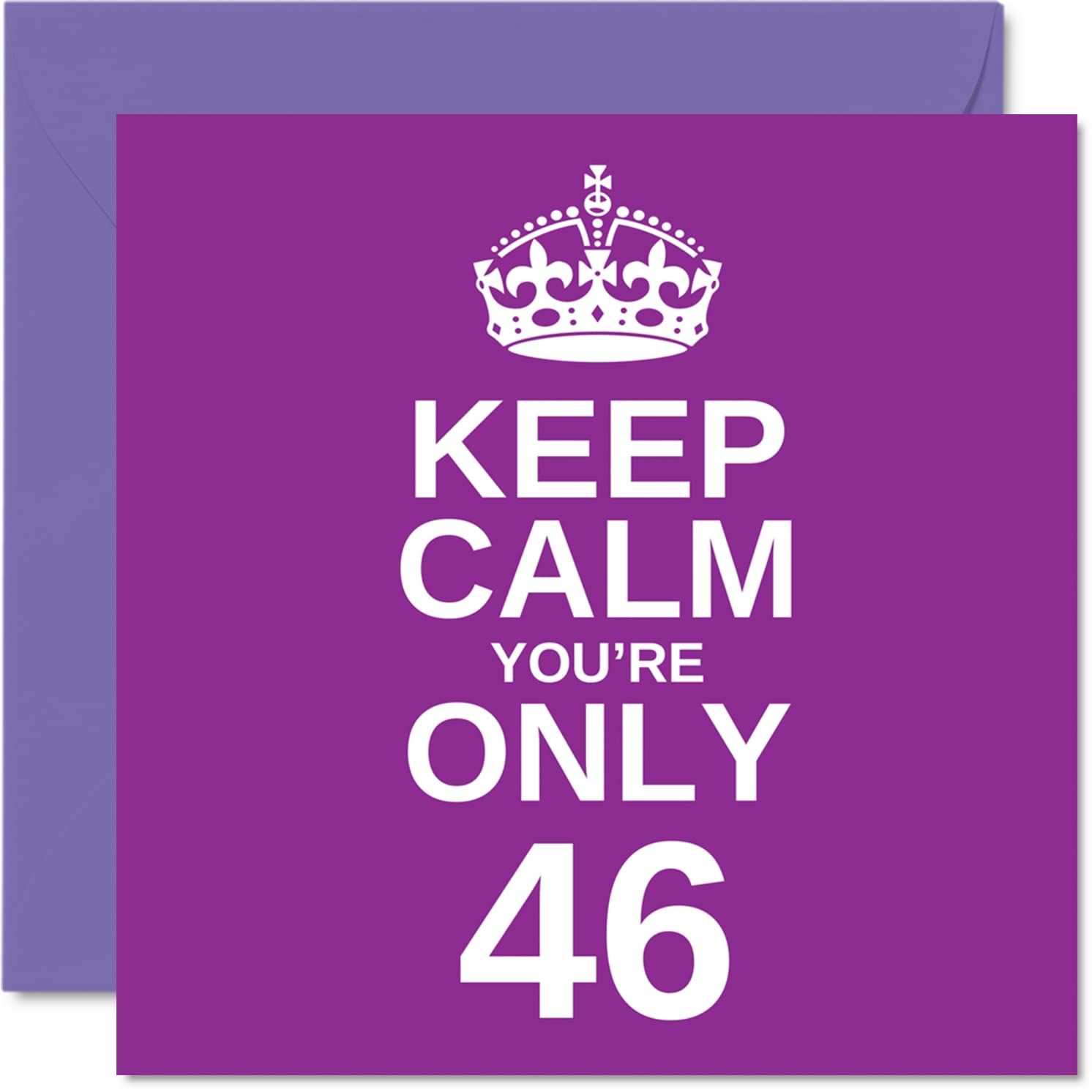 Funny 46th Birthday Cards for Men Woman - Keep Calm - Fun Happy Birthday Card for Brother Mum Grandad Sister Dad Nanny Grandma Uncle Auntie, 145mm Joke Humour Greeting Cards