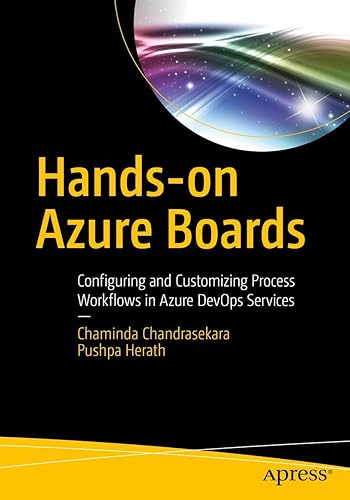 Hands-on Azure Boards: Configuring and Customizing Process Workflows in Azure DevOps Services