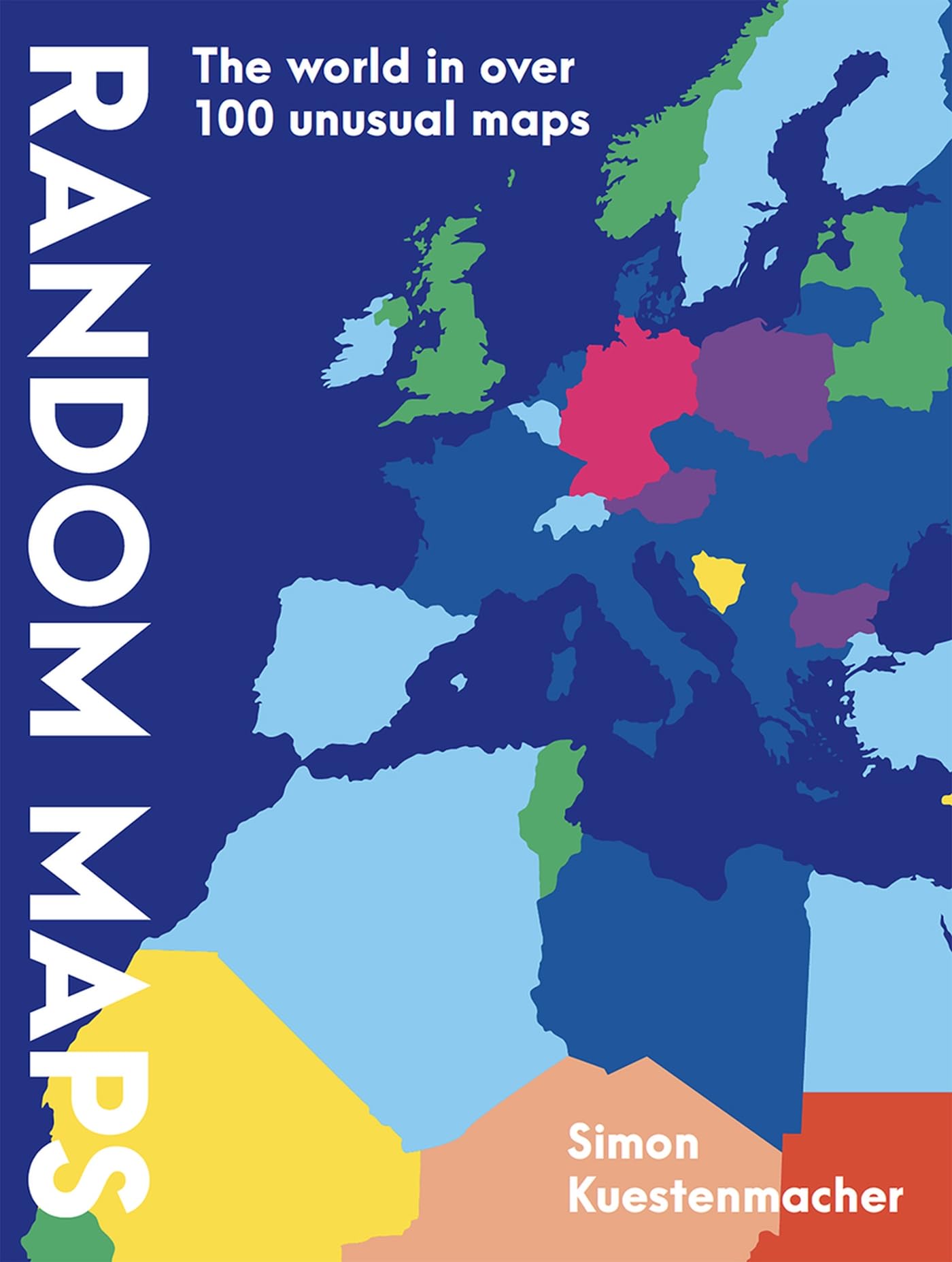 Random Maps: The World in Over 100 Unusual Maps