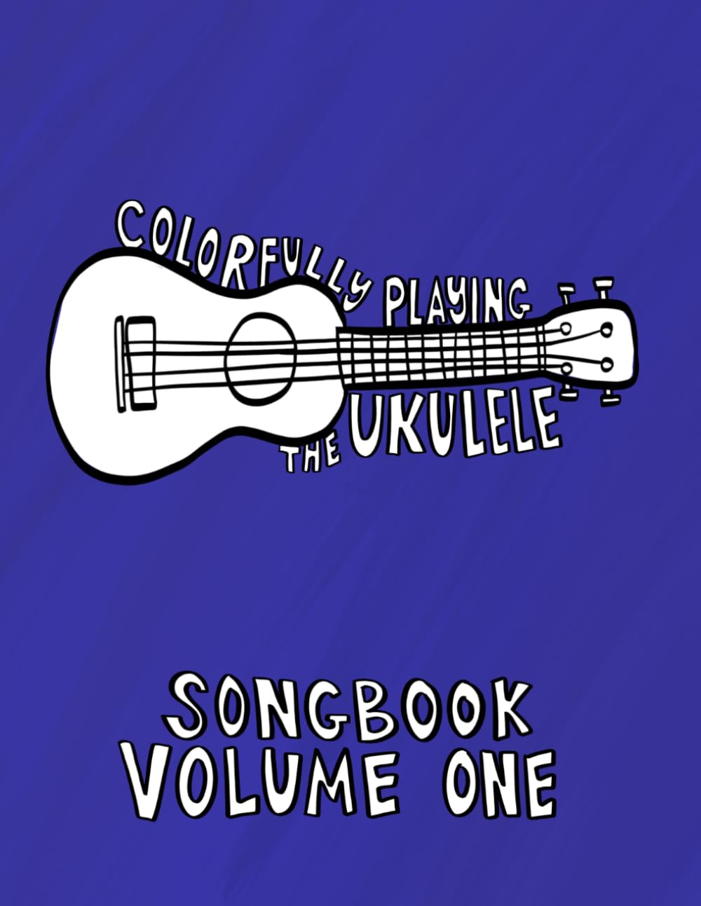 Colorfully Playing the Ukulele Songbook