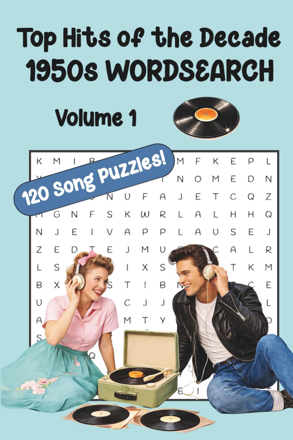 Top Hits of the Decade 1950s Wordsearch, Volume 1: A Nostalgic Reminder of the Songs that Defined the ‘50s | Engaging, Entertaining, and ... Teens (Top Hits of the Decades, Volume 1)