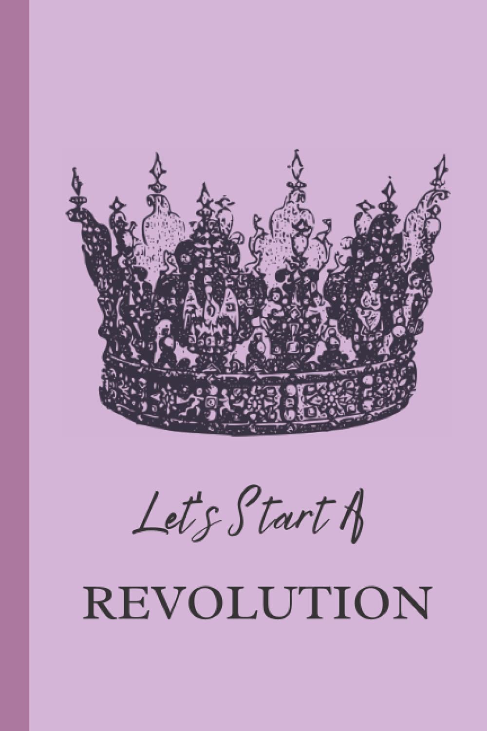 Let's Start A Revolution: Prince Royals Notebook TV Show Cute Purple Notebook Blank Lined Journal